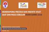 MENEROPONG PRESTASI DAN INSENTIF ATLET SAAT DAN …fmb9.id/document/1539734166_KEMENPORA_(1).pdfcabang olahraga tambahan yang menjadi unggulan indonesia pada asian games 2018 : 1.