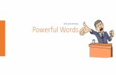 skil presentasi Powerful Words - dinus.ac.iddinus.ac.id/repository/docs/ajar/03_Powerfull_Words.pdf · Ide presentasi Dituliskan menjadi kata-kata dan gambar Sound (Mengkomunika sikan