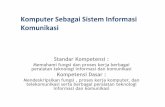 Komputer Sebagai Sistem Informasi Komunikasidinus.ac.id/repository/docs/ajar/tmbahan_1_file_2013-04-07_222834... · Melalui pencarian informasi tentang alat-alat ... Komputer sebagai
