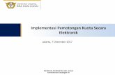 Implementasi Pemotongan Kuota Secara Elektronikforwarderforum.com/wp-content/uploads/2017/12/Pemotongan-Kuota... · 11/09/2017 · 1 Dokumen KKRI (Kartu Kendali Realisasi Impor) ...