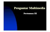 Pengantar Multimedia - Ula3's Blog | LIP – Literatur Ilmu … · Definisi Definisi Multimedia -Multi [latin] banyak; bermacam-macam -Medium [latin] sesuatu yang dipakai untuk menyampaikan