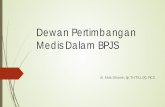 Dewan Pertimbangan Medis Dalam BPJS - Perhati KL Banten · TUJUAN Terkendalinya mutu pelayanan medis bagi peserta Terlaksananya pelayanan medis bagi peserta dengan biaya yang efisien