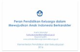 Peran Pendidikan Keluarga dalam Mewujudkan Anak Indonesia ...ikk.fema.ipb.ac.id/id/wp-content/uploads/2016/04/1.Pengembangan... · Peran Pendidikan Keluarga dalam ... Memelihara lingkungan