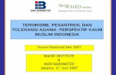 TERORISME, PESANTREN, dan TOLERANSI BERAGAMA … PESANTREN, DAN... · TERORISME, PESANTREN, DAN TOLERANSI AGAMA: PERSPEKTIF KAUM MUSLIM INDONESIA Survei Nasional Mei 2007 WAHID INSTITUTE