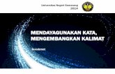 Universitas Negeri Semarang 2014 - blog.unnes.ac.idblog.unnes.ac.id/.../2431/2016/03/Pengembangan-Kalimat-Efektif.pdf2. Dalam bentuk kalimat majemuk ... Kalimat baku tidak menggunakan