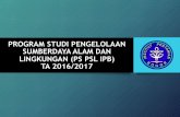PROGRAM STUDI PENGELOLAAN SUMBERDAYA ALAM ... - …psl.ipb.ac.id/wp-content/uploads/2017/07/Profil-PS-PSL-S3-2017.pdf · PS PSL IPB Program studi tertua di Indonesia: Program Magister