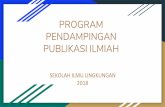 PROGRAM PENDAMPINGAN PUBLIKASI ILMIAH - sil.ui.ac.idsil.ui.ac.id/wp-content/uploads/2018/05/Program_Pendampingan... · SEKOLAH ILMU LINGKUNGAN 2018. ... Laras Andria Wardani Muhammad