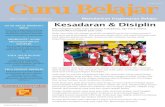 Surat Kabar Guru Belajar Edisi 3 - kampusgurucikal.com · disiplin baik di rumah maupun di sekolah seringkali salah kaprah. ... diberi kepercayaan untuk mengajar di Kelompok B (usia