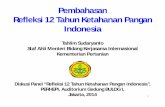 Pembahasan Refleksi 12 Tahun Ketahanan Pangan Indonesia · Pembahasan Refleksi 12 Tahun Ketahanan Pangan Indonesia ... • Sebaliknya kegiatan pertanian juga dapat menimbulkan resiko