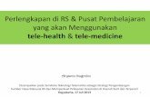 Perlengkapan di RS & Pusat Pembelajaran yang akan Menggunakan … · Sumber DayaManusia RS dan Memperkuat Pelayanan Kesehatan di Daerah Sulit dan Terpencil. Yogyakarta, 17 Juli 2013.