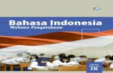 Katalog Dalam Terbitan (KDT) - bse.mahoni.combse.mahoni.com/.../siswa/Kelas_09_SMP_Bahasa_Indonesia_Siswa.pdf · Pembelajaran bahasa Indonesia berbasis teks dilaksanakan dengan menerapkan