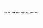 “PERKEMBANGAN ORGANISASI” - IndustriALL · federasi logam, metal, industri, elektrik dan elektronik ( serikat buruh sejahtera indonesia )