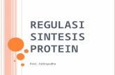 Regulasi Sintesis Protein · PPT file · Web view2011-05-11 · Setelah represor mengikat ke operator, RNA polimerase tidak dapat menempel pd promotor dan menjalankan biosintesis