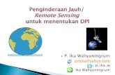 P. Ika Wahyuningrum - FISHERMAN NEWS: Temui Nelayan, …himafarin.lk.ipb.ac.id/files/2014/04/14_DPI-Remote-Sensing.pdf · Data yang digunakan mempunyai time series yang sama diperoleh