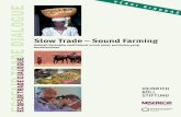 Slow Trade – Sound Farming - Tilman Santarius · Hingga saat ini, pertanian tetaplah merupakan satu isu yang paling diperdebatkan di dalam Organ- ... dan penasihat politik bagi