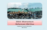 2014: Momentum Reformasi Jilid Dua - lsi.co.idlsi.co.id/lsi/wp-content/uploads/2013/07/Konper-Reformasi-26-Mei... · terhadap aktivitas ibadah dan gereja di Bogor dan Bekasi. Dalam