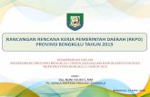 RANCANGAN RENCANA KERJA PEMERINTAH DAERAH …bappeda.bengkuluprov.go.id/wp-content/uploads/2018/musrenbang/Ka... · Provinsi Bengkulu jika dibandingkan dengan provinsi lain masih