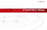 FUJITSU Way percaya bahwa dengan menjalankan aktivitas sesuai dengan Fujitsu Way, kita akan memaksimalkan nilai Grup Fujitsu dan mendukung arah yang sama, melayani pelanggan dan rekan