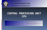 PROGRAM STUDI S1 SISTEM KOMPUTER - core.ac.uk · Central Processing Unit 2 CPU terdiri dari : - Bagian data (Datapath) yang berisi register register untuk penyimpanan data sementara