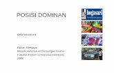 POSISI DOMINAN - Website Staff UIstaff.ui.ac.id/.../ditha.wiradiputra61/material/posisidominan.pdf · Indonesia dikuasai oleh Grup 21 (Cineplex 21), di dalam lingkungan bioskop Grup
