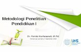 Metodologi Penelitian Pendidikan I · Metodologi Penelitian Pendidikan I Dr. Farida Nurhasanah, M.Pd. Pertemuan pertama, 5 September 2018. Cermati pertanyaan-pertanyaan berikut: 1.