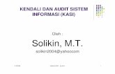 Oleh : Solikin, M.T. - adisumaryadi.com · 7/18/2008 handout-KASI -by:sol's- 2 KENDALI DAN AUDIT SISTEM ... Yayasan Pendidikan Internal Audit ... 2. Perubahan dalam Evaluasi Fakta