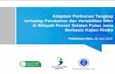 Adaptasi Perikanan Tangkap terhadap Perubahan dan ...ccc.itb.ac.id/wp-content/uploads/2017/01/Adaptasi-Perikanan... · •Menjaga keseimbangan ekosistem kawasan pesisir yang adaptif