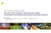 PT Perusahaan Listrik Negara (Persero) · PT Perusahaan Listrik Negara (Persero) Presented to Renewable Energy Conference: Green Supply for Growing Demand Ocober 24, 2011 The role