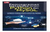 Pemrograman Database dengan Python dan MySQL · 1 BAB 1 Instalasi MySQL Server dan Python MySQL adalah sistem database yang paling popular, sementara Python merupakan bahasa pemrograman