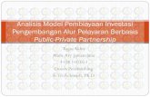 Analisis Model Pembiayaan Investasi Pengembangan Alur ...digilib.its.ac.id/public/ITS-paper-34564-4108100053-presentation.pdfkerjasama pemerintah dan swasta? Tujuan Untuk mengetahui