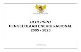 BLUEPRINT - energy-indonesia.com · blueprint pengelolaan energi nasional ... intensifikasi pencarian sumber-sumber energi baru terbarukan 1. ... pengembangan industri dan jasa energi
