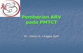 Pemberian ARV pada PMTCT - ARC Atmajayaarc-atmajaya.org/wp-content/uploads/2013/05/Janto Pemberian ARV... · Menunda utk memulai terapi ARV Menunda utk memulai terapi ARV dapat dipertimbangkan