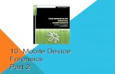 10. Mobile Device Forensics Part 2 - eprints.binadarma.ac.ideprints.binadarma.ac.id/699/2/KOMPUTER FORENSIK MATERI 10b.pdf · • Identifikasi buatan & model ponsel ... • Catat
