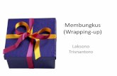 Membungkus (Wrapping-up) - Kebijakan Kesehatan Indonesia · •Penulisan Artikel di Jurnal •Tersedia di Jurnal Kebijakan Kesehatan Indonesia yang dapat diakses di website . Berharap: