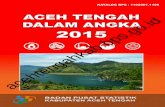 acehtengahkab.go.idacehtengahkab.go.id/uploads/Aceh-Tengah-Dalam-Angka-2015--.pdf · ACEH TENGAH DALAM ANGKA 2015 ACEH TENGAH IN FIGURES 2015 Nomor Katalog / Catalog Number : 1102001.1106