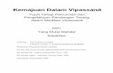 Kemajuan Dalam Vipassanā - bukudharma.combukudharma.com/ebook/kemajuan dalam vipassana.pdf · tulisan tentang meditasi Buddhist kepada khalayak luas pada saat ini tidak perlu merasa