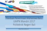 Panduan Penerimaan Mahasiswa Baru UMPN Mandiri 2017 ...180.250.242.104/document/download/panduan_PMB_UMPN_Mandiri_2017... · No. Rek. 0055300590 a.n. Direktur Politeknik Negeri Bali