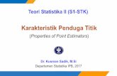 Properties of Point Estimators · 3/2/2017 · Karakteristik Penduga Titik ... Learning. 4. Catatan Kuliah. ... Suppose that two independent random samples of and observations are
