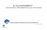 E-GOVERNMENT - · PDF fileKONSEP e -GOVERNMENT Publik e-Government HubunganAntar Instansi Layanan Informasi Layanan Kepemerintahan Partisipasi Government Portal Each agency (on/off)