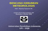 BENCANA KEBUMIAN METEOROLOGIS - file.upi.edufile.upi.edu/.../BAYONG_TJASYONO/Kumpulan_Makalah/Bencana_Kebumian.pdf · kekeringan di Pasifik Barat (termasuk Indonesia), terutama jika