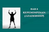 BAB 8 KEPEMIMPINAN (LEADERSHIP) - staffnew.uny.ac.idstaffnew.uny.ac.id/upload/132310001/pendidikan/Bab+8+Kepemimpinan.pdf · BAB 8 KEPEMIMPINAN (LEADERSHIP) KEPEMIMPINAN Pokok-pokok