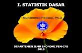 I. STATISTIK DASAR - udinfemipb.files.wordpress.com fileMuhammad Firdaus, Ph.D I. STATISTIK DASAR DEPARTEMEN ILMU EKONOMI FEM-IPB 2010