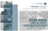 Desain Rumah untuk Hidup yang Bermartabat (Living in Dignity - …repository.petra.ac.id/17681/1/Publikasi1_10012_2290.pdf · 2015-08-24 · Kata Pengantar Pertama – tama ... dikembangkan