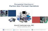 Pengantar Hardware: Partisi dan Format Harddisk · terletak pada sektor awal tiap partisi Tools untuk Partisi Harddisk: ... Satu cluster dapat terdiri dari beberapa sector, dan satu
