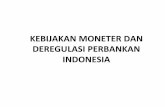 KEBIJAKAN(MONETERDAN( DEREGULASI(PERBANKAN( INDONESIA · – Anggaran+berimbang!menghindari+hutang+dalam+negeri+dlm+membiayai ... – Restrukturisasi+kredit ... Struktur Perbankan