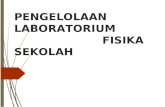 LABORATORIUM FISIKA SEKOLAH · Web viewfasilitas laboratorium, bahan habis dan alat-alat laboratorium, administrasi pengelolaan laboratorium, perencanaan kegiatan laboratorium, keselamatan