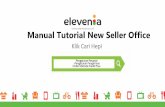 Manual Tutorial New Seller Office - elevenia Seller Zonesellerzone.elevenia.co.id/files/Manual Tutorial... · 2016-06-08 · Dana/ Settlement = Harga Jual –Biaya Transaksi ... pribadi