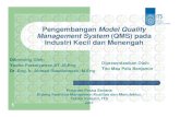 Pengembangan Model Quality Management System (QMS) pada ... · Mengetahui hambatan atau kendala yang dialami oleh industri kecil dan menengah dalam ... Pelanggan merupakan fokus utama