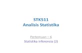 STK511 Analisis Statistika - stat.ipb.ac.id · dua tahun setelah penerapan program sertifikasi. 6. Statistika ... –Pada prinsipnya sama dengan kasus satu contoh, ... maka hipotesis