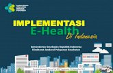 IMPLEMENTASI E-Health Di Indonesia · kesehatan dalam pembangunan •Promotif - Preventif sebagai pilar utama upaya kesehatan •Pemberdayaan masyarakat Pilar 2. Penguatan Yankes